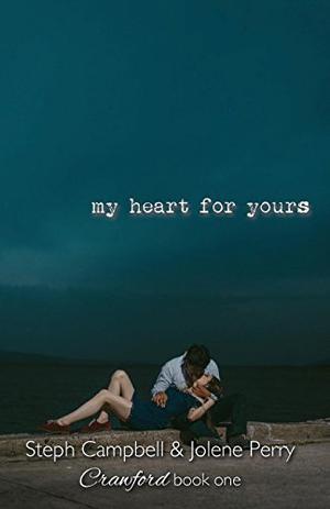 My Heart for Yours by Steph Campbell, Jolene Perry
