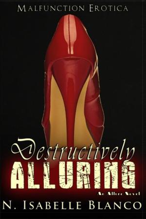 Destructively Alluring by N. Isabelle Blanco