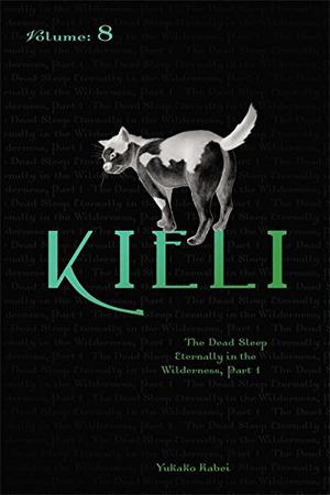 Kieli, Volume 8: The Dead Sleep Eternally in the Wilderness, Part 1 (Kieli Novels キーリ ライトノベル #8)