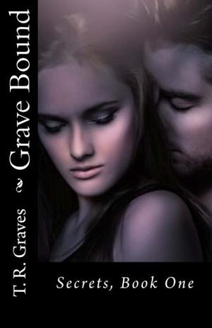 Grave Bound by T.R. Graves