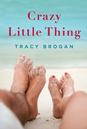 Crazy Little Thing by Tracy Brogan