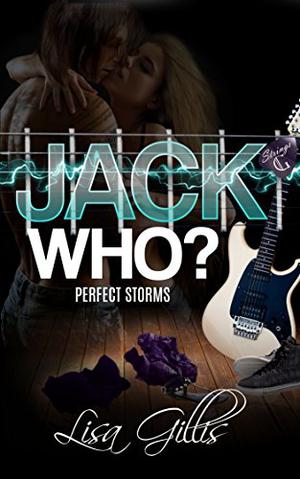 Jack Who?: Perfect Storms by Lisa Gillis