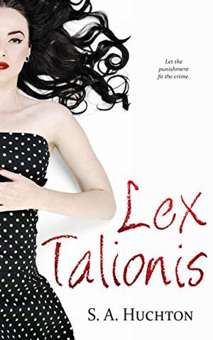 Lex Talionis by S.A. Huchton, Starla Huchton