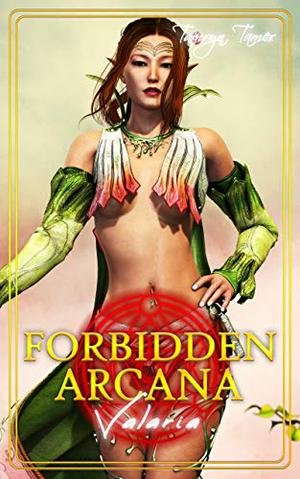 Forbidden Arcana: Valaria (Forbidden Arcana + Slice of Life #11)