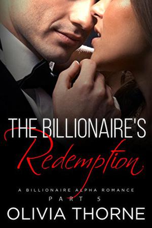 The Billionaire's Redemption  (The Billionaire's Kiss, Book Five): (The Billionaire's Kiss #5)