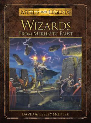 Wizards: From Merlin to Faust by David A. McIntee