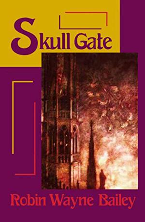 Skull Gate by Robin Wayne Bailey