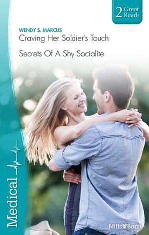 Craving Her Soldier's Touch / Secrets of a Shy Socialite (Beyond The Spotlight #1-2)
