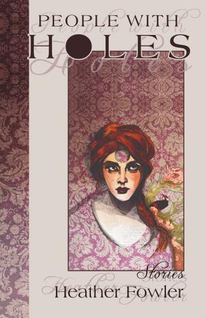 People with Holes by Heather Fowler