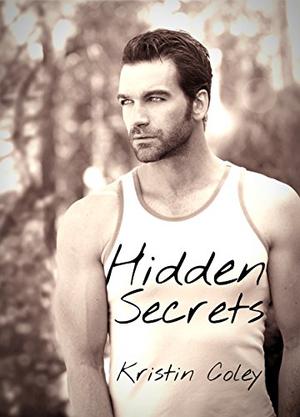 Hidden Secrets by Kristin Coley
