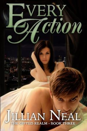 Every Action by Jillian Neal