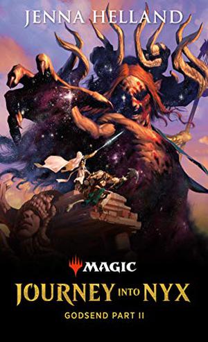 Journey Into Nyx: Godsend, Part II (Magic: The Gathering #71)