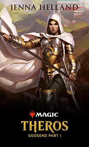 Theros: Godsend, Part I (Magic: The Gathering #70)