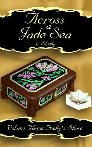 Fealty's Shore (Across a Jade Sea #3)
