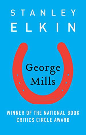 George Mills by Stanley Elkin