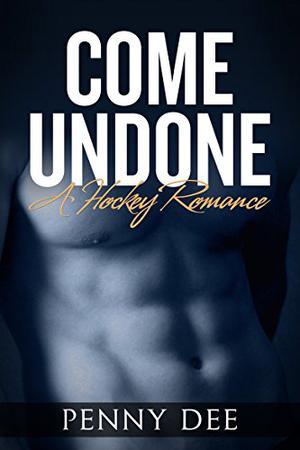 Come Undone by Penny Dee