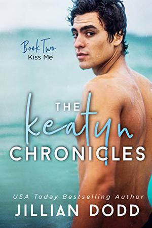 Kiss Me (The Keatyn Chronicles #2)