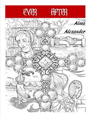 Ever After by Alma Alexander
