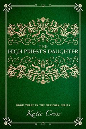 The High Priest's Daughter (The Network #3)