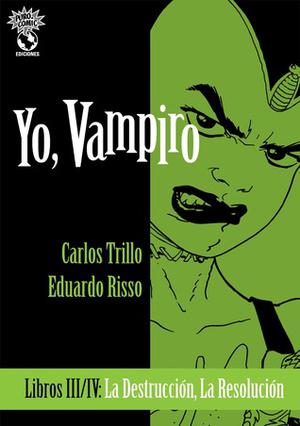 Yo, Vampiro III-IV: La Destrucción; La Resolución (Boy vampiro #3-4)