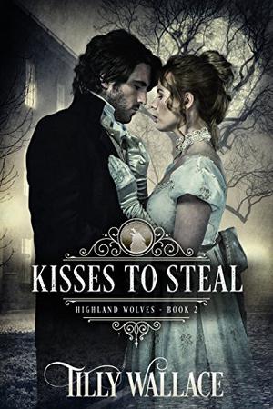 Kisses to Steal (Highland Wolves #2)