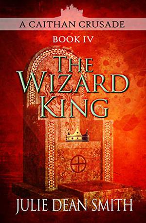 The Wizard King (Caithan Crusade #4)