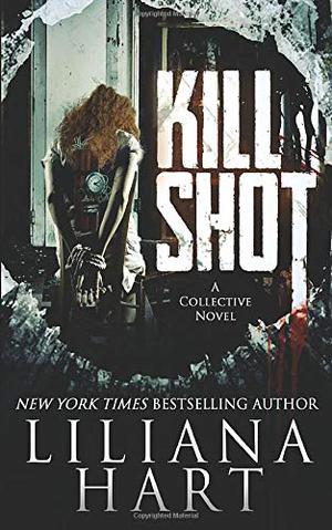 Kill Shot by Liliana Hart