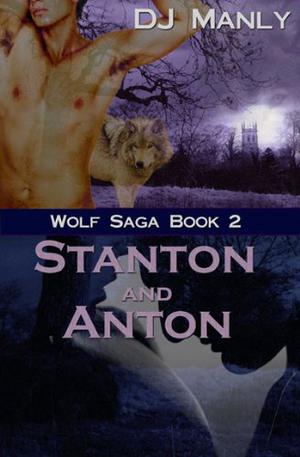 Stanton and Anton (Wolf Saga #2)