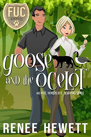 Goose and the Ocelot (F.U.C. Academy #2)