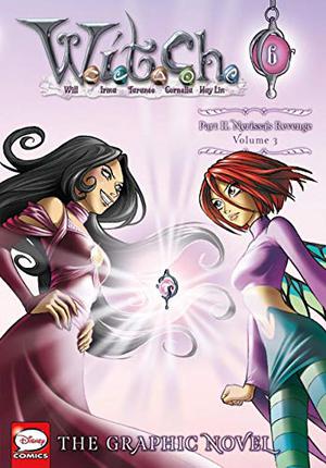 W.I.T.C.H., Part II. Nerissa's Revenge, Vol. 3 (W.I.T.C.H. Graphic Novels #6)