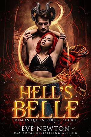 Hell's Belle: Demon Queen Series, Book 1 by Eve Newton