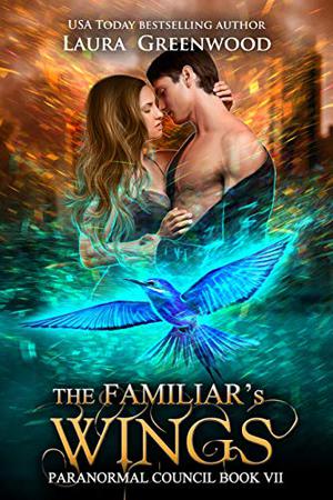 The Familiar's Wings (Paranormal Council #7)