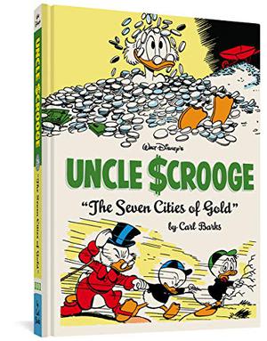 Walt Disney's Uncle Scrooge: The Seven Cities of Gold (The Complete Carl Barks Disney Library #14)