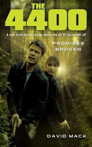 The 4400: Promises Broken by David Mack
