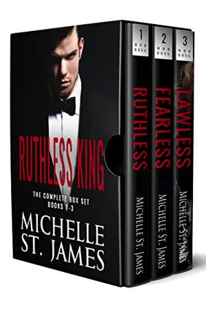 Ruthless King: The Complete Series Box Set  (1-3): Ruthless, Fearless, Lawless by Michelle St. James