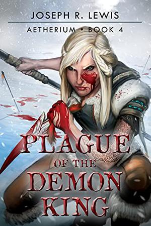 Plague of the Demon King (Aetherium #4)