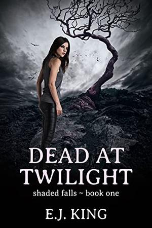 Dead at Twilight by E.J. King