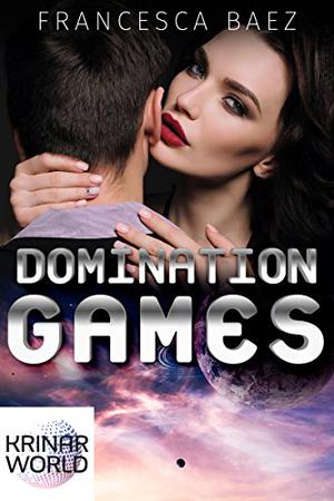 Domination Games by Francesca Baez
