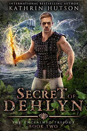 Secret of Dehlyn (The Unclaimed #2)
