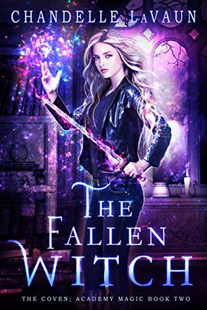The Fallen Witch (The Coven: Academy Magic #2)