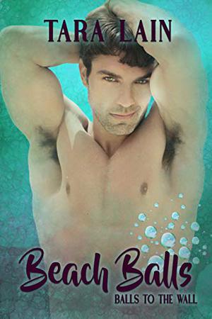 Beach Balls by Tara Lain