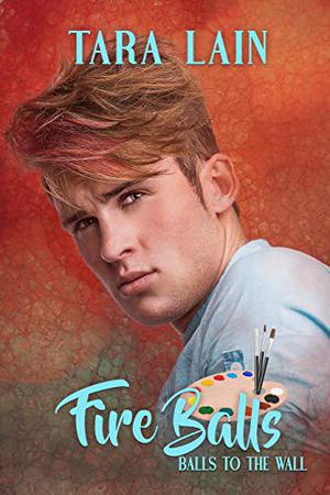 Fire Balls by Tara Lain