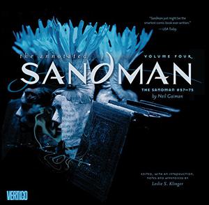 The Annotated Sandman, Vol. 4 (The Sandman #57-75)