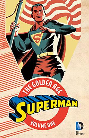 Superman: The Golden Age, Vol. 1 (Superman 1939-2011 #1-4)