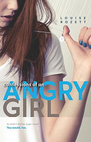Confessions of an Angry Girl (Confessions #1)