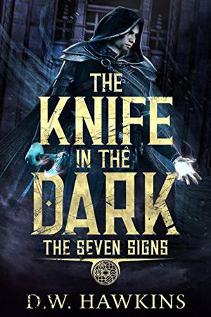 The Knife in the Dark by D.W. Hawkins
