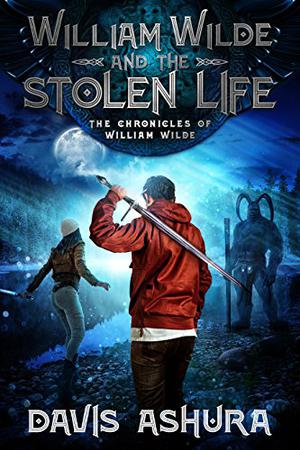 William Wilde and the Stolen Life (The Chronicles of William Wilde #2)
