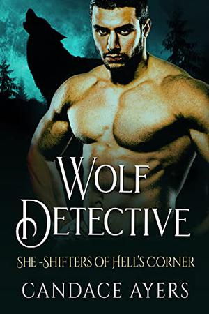 Wolf Detective by Candace Ayers