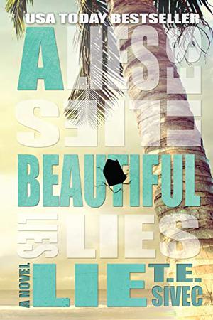 A Beautiful Lie by T.E. Sivec, Tara Sivec