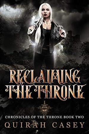 Reclaiming the Throne (Chronicles of the Throne #2)